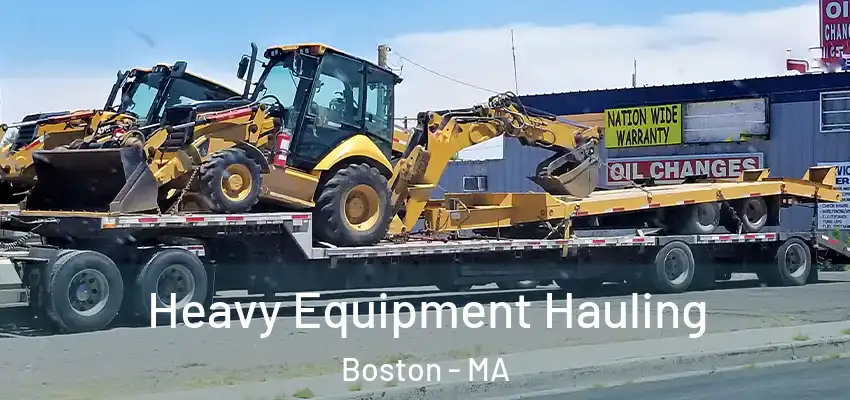 Heavy Equipment Hauling Boston - MA