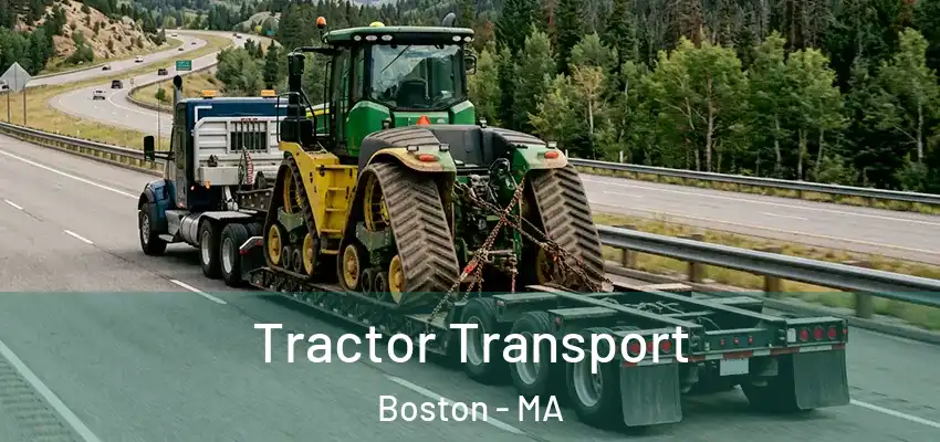 Tractor Transport Boston - MA